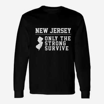 New Jersey Only The Strong Survive Long Sleeve T-Shirt - Thegiftio UK