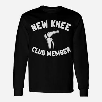 New Knee Club Member Knee Surgery Funny Knee Replacement Unisex Long Sleeve | Crazezy AU