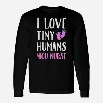 Nicu Nurse I Love Tiny Humans Unisex Long Sleeve | Crazezy AU