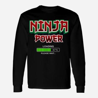 Ninja Power Loading Please Wait Funny Superpower Graphic Unisex Long Sleeve | Crazezy