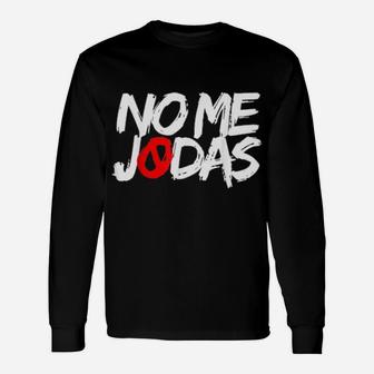 No Me Jodas Latino Slang For Fiesty Latino Latina Long Sleeve T-Shirt - Monsterry DE