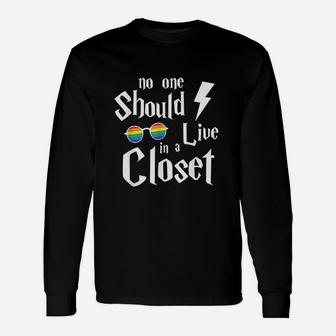 No One Should Live In A Closet Unisex Long Sleeve | Crazezy
