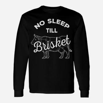 No Sleep Til Brisket - Funny Bbq Beef Unisex Long Sleeve | Crazezy