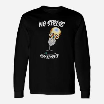 No Stress Stay Bearded Long Sleeve T-Shirt - Monsterry CA