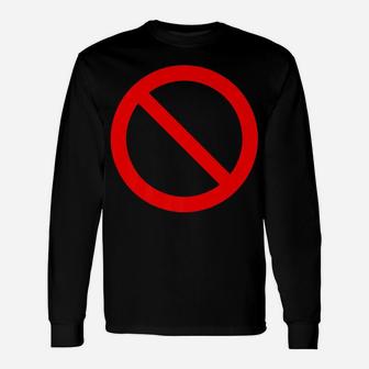 No Symbol Circle Sign Ban Banned Prohibited Cancel Unisex Long Sleeve | Crazezy AU