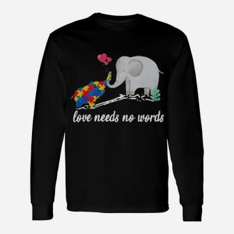 Non Verbal Autism Awareness Elephant Love Needs No Words Long Sleeve T-Shirt - Monsterry