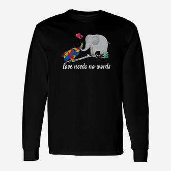 Non Verbal Autism Awareness Elephant Love Needs No Words Shirt Long Sleeve T-Shirt - Monsterry