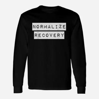 Normalize Recovery Unisex Long Sleeve | Crazezy