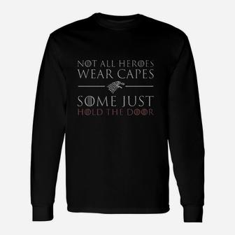 Not All Heroes Wear Capes Some Just Hold The Door Graphic Design Unisex Long Sleeve | Crazezy DE