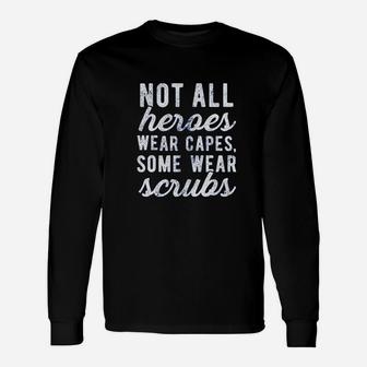 Not All Heroes Wear Capes Some Wear Unisex Long Sleeve | Crazezy