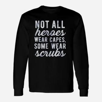 Not All Heroes Wear Capes Some Wear Unisex Long Sleeve | Crazezy AU