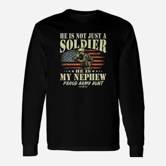 He Is Not Just A Soldier He Is My Nephew Long Sleeve T-Shirt - Thegiftio UK