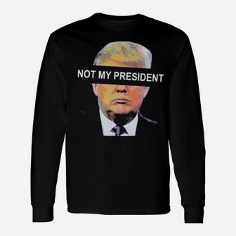 Not My President Simple Long Sleeve T-Shirt - Monsterry UK