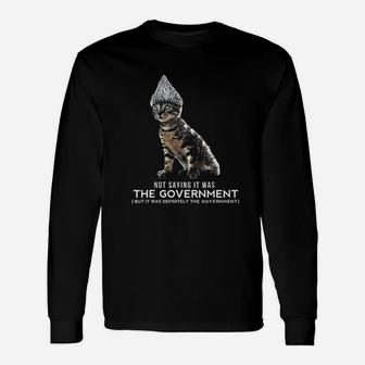 Not Saying It Was The Government Unisex Long Sleeve | Crazezy CA