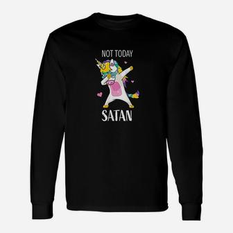 Not Today Dabbing Unicorn Christian Cute Funny Gifts Unisex Long Sleeve | Crazezy CA
