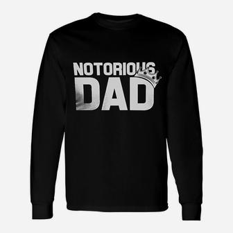 Notorious Dad Unisex Long Sleeve | Crazezy CA