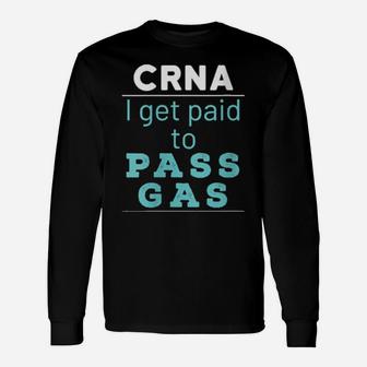 Nurse Anesthesiologist Anesthetist Crna Pass Gas Long Sleeve T-Shirt - Monsterry DE