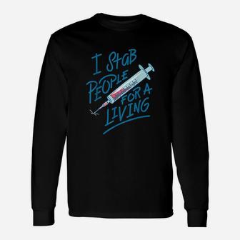 Nurse I Stab People For A Living Unisex Long Sleeve | Crazezy