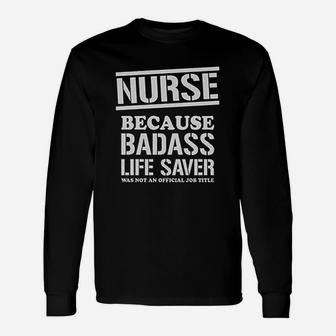 Nurse Lifesaver Funny Gift For Nurse Unisex Long Sleeve | Crazezy