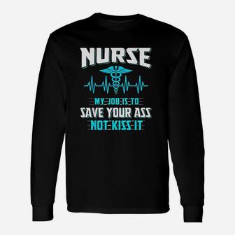 Nurse My Job Is To Save Unisex Long Sleeve | Crazezy DE