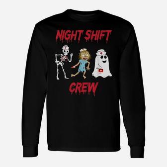 Nurse Night Shift Crew Ghost Skeleton Zombie Funny Gift Unisex Long Sleeve | Crazezy CA