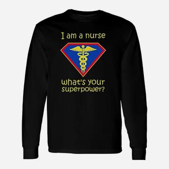 Nurse Superpower Unisex Long Sleeve | Crazezy