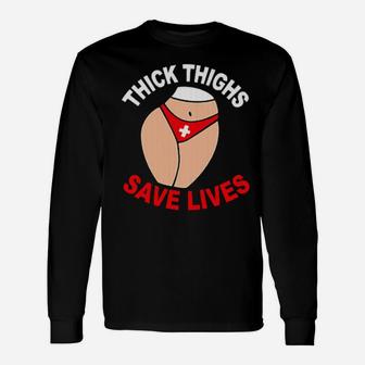 Nurse Thick Thighs Save Lives Long Sleeve T-Shirt - Monsterry DE