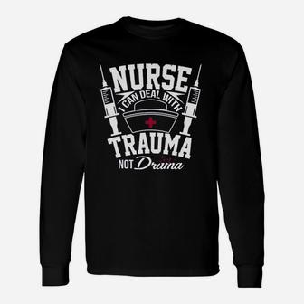 Nurse Trauma Not Drama Unisex Long Sleeve | Crazezy