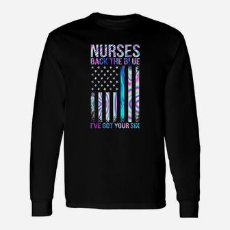 Nurses Back The Blue I Have Got Your Six American Flag Unisex Long Sleeve | Crazezy AU
