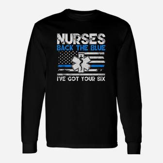 Nurses Back The Blue I've Got Your Six Unisex Long Sleeve | Crazezy