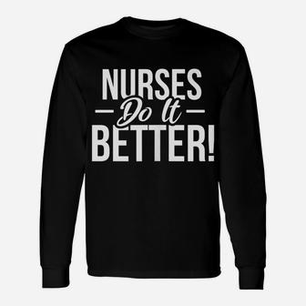 Nursing Gifts - Nurses Do It Better Unisex Long Sleeve | Crazezy DE