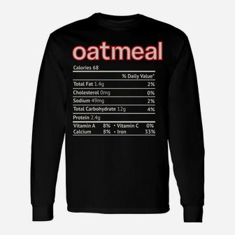 Oatmeal Nutrition Facts Funny Thanksgiving Christmas Food Unisex Long Sleeve | Crazezy DE