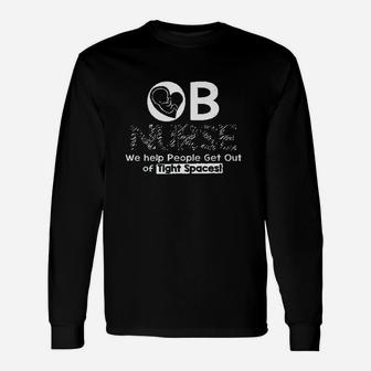 Ob Nurse We Help People Get Out Of Tight Spaces Unisex Long Sleeve | Crazezy DE