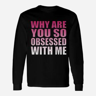 Obsessed With Me Pink Gradient Graphic Unisex Long Sleeve | Crazezy