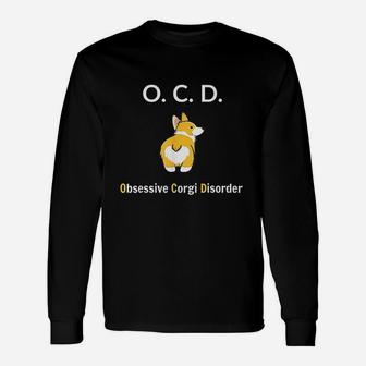 Obsessive Corgi Disorder Funny Corgi Owners Unisex Long Sleeve | Crazezy CA