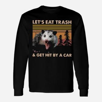 Official Let's Eat Trash And Get Hit By A Car Vintage Long Sleeve T-Shirt - Monsterry AU