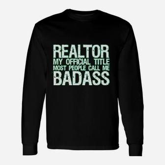 My Official Title Real Estate Agent Realtor Job Long Sleeve T-Shirt - Seseable