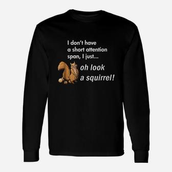 Oh Look A Squirrel Funny Adhd Animal Humor Unisex Long Sleeve | Crazezy AU
