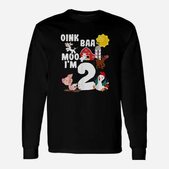 Oink Baa Moo Im 2 Farm Animals Theme Birthday 2 Yrs Old Unisex Long Sleeve | Crazezy UK