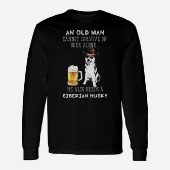 An Old Man Cannot Survive On Wine Alone He Also Needs A Siberian Husky Long Sleeve T-Shirt - Monsterry