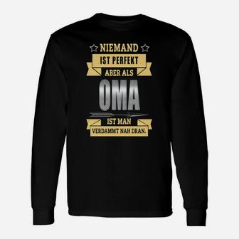 Oma Spruch Langarmshirts Niemand ist perfekt, OMA nah dran, Geschenk für Großmütter - Seseable