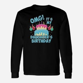 Omg Its My Daughters Birthday Party Birthday Squad Unisex Long Sleeve | Crazezy
