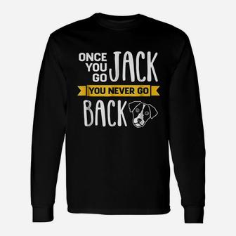 Once You Go Jack You Never Go Back Unisex Long Sleeve | Crazezy