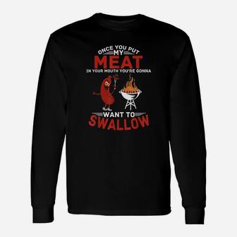 Once You Put My Meat In Your Mouth Unisex Long Sleeve | Crazezy