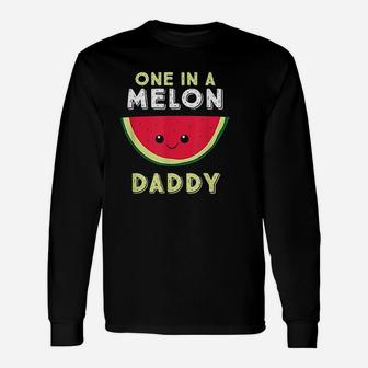 One In A Melon Daddy Unisex Long Sleeve | Crazezy CA