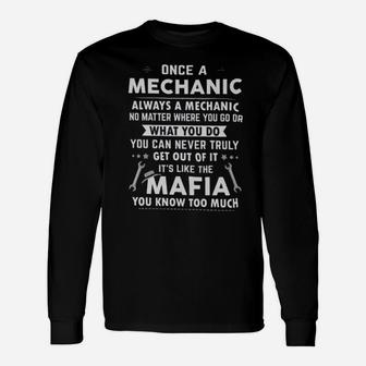 One A Mechanic Always A Mechanic No Matter Where You Go Or What You Do Mafia Long Sleeve T-Shirt - Monsterry DE