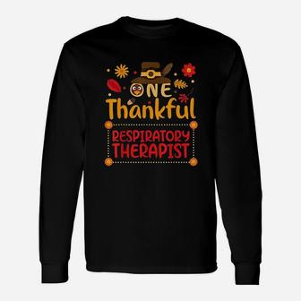 One Thankful Respiratory Therapist Thanksgiving Outfit Gift Unisex Long Sleeve | Crazezy