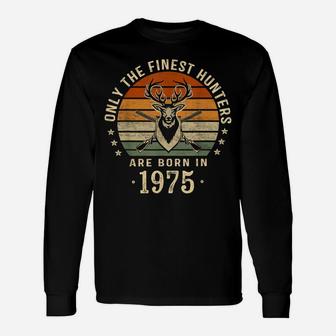 Only The Finest Hunters Are Born In 1975 45Th Birthday Gift Unisex Long Sleeve | Crazezy DE