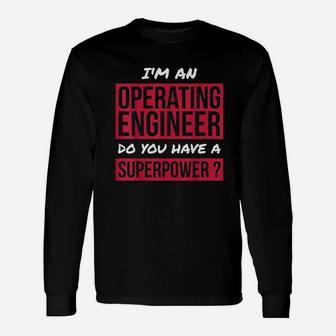 Operating Engineer Gift Superpower Funny Operating Engineer Unisex Long Sleeve | Crazezy UK
