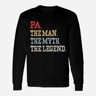 Pa The Man The Myth The Legend Unisex Long Sleeve | Crazezy CA